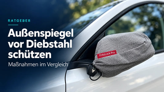 Au?enspiegel vor Diebstahl sch?tzen: Ma?nahmen im Vergleich Spiegelschutz.de